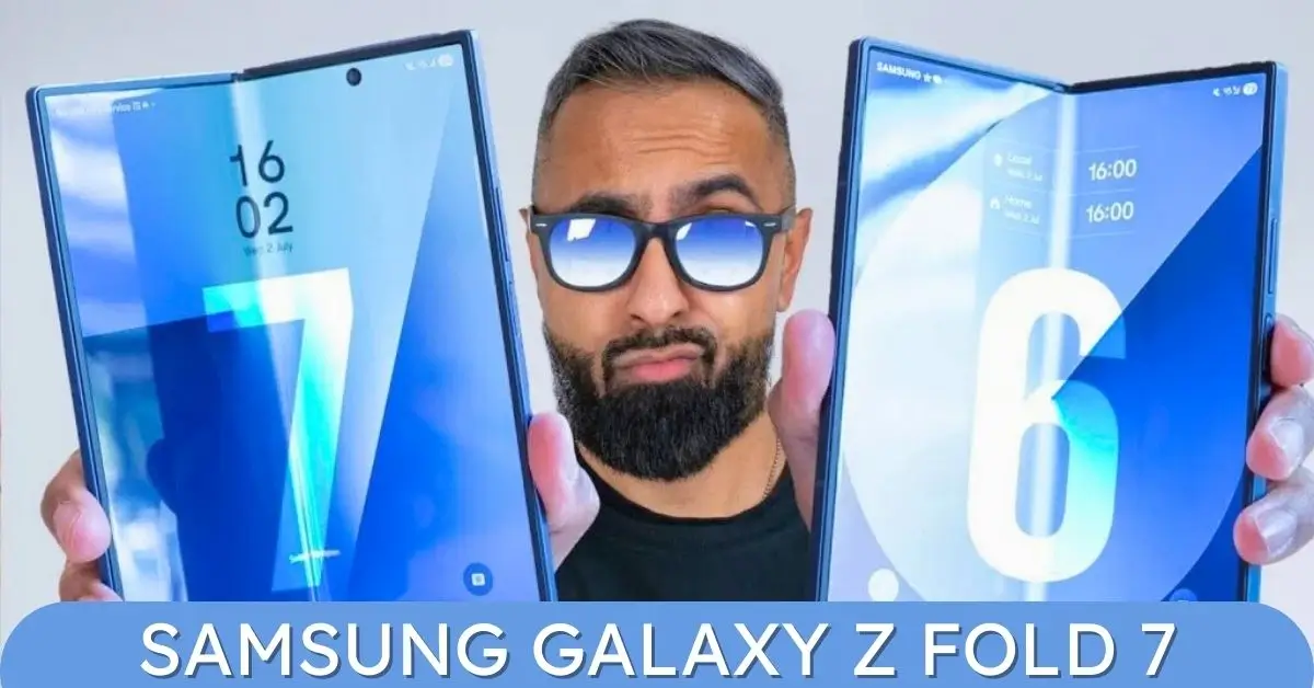 Samsung Galaxy Z Fold 7: 200MP कैमरा और 8 इंच स्क्रीन वाला अल्ट्रा स्लिम फोल्डेबल फोन